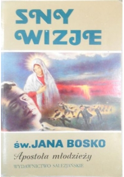 Sny wizje św Jana Bosko apostoła młodzieży