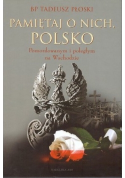 Pamiętaj o nich Polsko