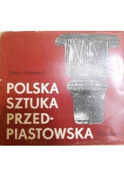 Polska sztuka przedpiastowska