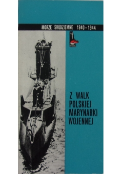 Z walk polskiej marynarki wojennej. Morze Śródziemne 1940-1944