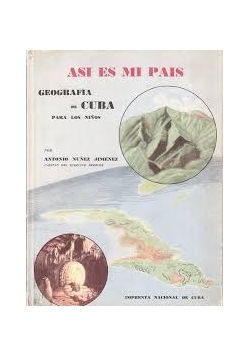 Asi es mi pais.Geografia de Cuba para los niňos