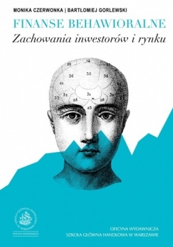 Finanse behawioralne. Zachowania inwestorów i rynku