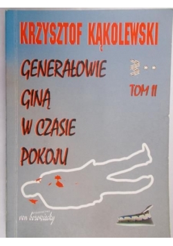 Generałowie giną w czasie pokoju, Tom II