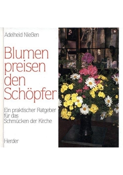 Blumen preisen den Schöpfer