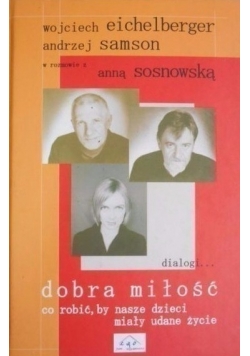 Dobra miłość  co robić  by nasze dzieci miały udane życie