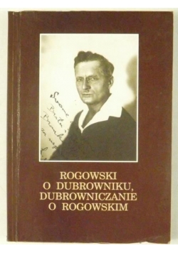 Rogowski o Dubrowniku, Dubrowniczanie o Rogowskim