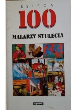 Księga 100 malarzy stulecia
