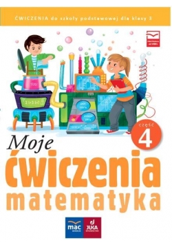 Moje ćwiczenia. Matematyka kl.3 cz.4 MAC