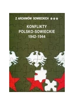 Konflikty Polsko-Sowieckie 1942 - 1944, tom III