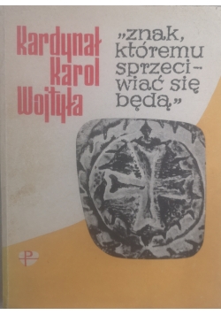 Znak któremu sprzeciwiać się będą
