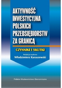Aktywność inwestycyjna polskich przedsiębiorstw za granicą