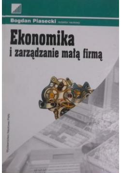 Ekonomika i zarządzanie małą firmą
