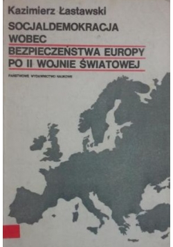 Socjaldemokracja wobec bezpieczeństwa Europy po II wojnie światowej