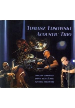 Tomasz Łosowski.Acoustic Trio