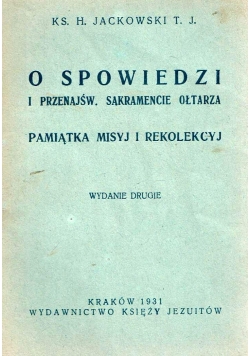 O spowiedzi i przenajśw. Sakramencie oltarza, 1931r.