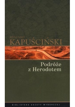 Ryszard Kapuściński T.12 - Podróże z Herodotem