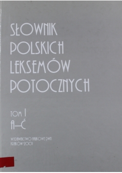 Słownik polskich leksemów potocznych Tom I
