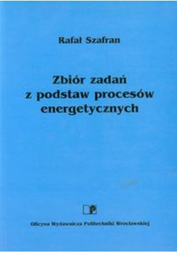 Zbiór zadań z podstaw procesów energetycznych