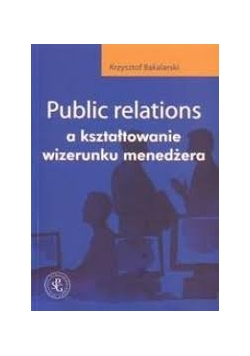 Public relations a kształtowanie wizerunku menadżera