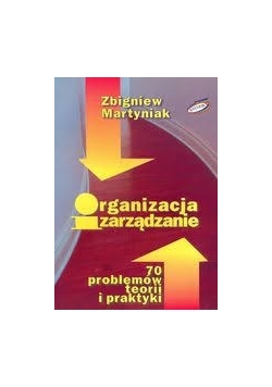 Organizacja i zarządzanie  70 problemów