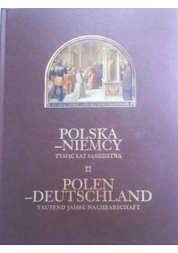 Polska - Niemcy tysiąc lat sąsiedztwa