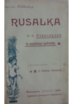 Rusałka. Przyczynek do psychologii podlotków, 1905 r.