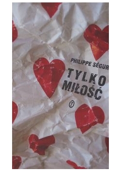 Segur Philippe - Tylko miłość