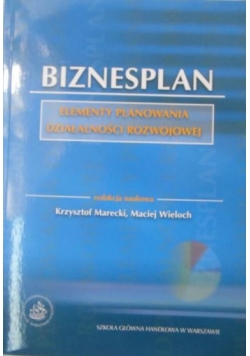 Biznesplan. Elementy planowania działalności rozwojowej