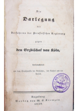 Darlegung des Verfahrens der preussischen Regierung gegen den Erzbischof von Coln, 1838 r.