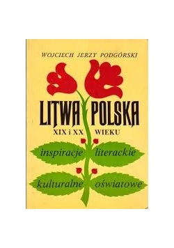 Litwa - Polska XIX i XX wieku