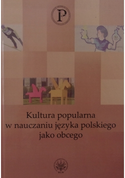 Kultura popularna w nauczaniu języka polskiego jako obcego