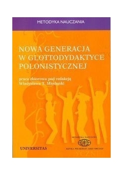 Nowa generacja w glottodydaktyce polonistycznej, Nowa