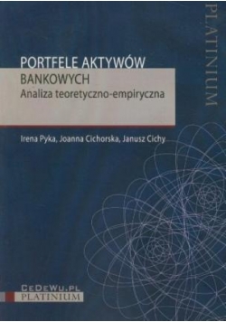 Portfele aktywów bankowych Analiza teoretyczno empiryczna