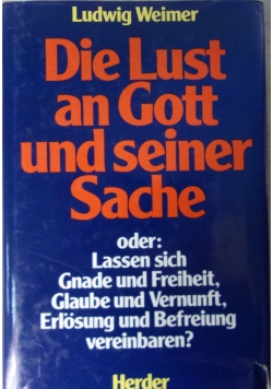 Die Lust an Gott und seiner Sache