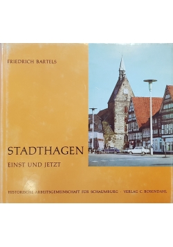 Stadthgen. Einst und Jezt