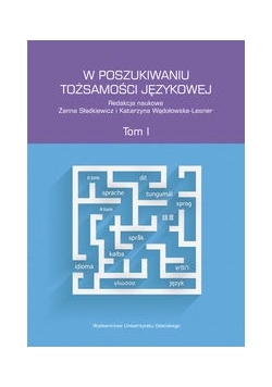 W poszukiwaniu tożsamości językowej Tom 1