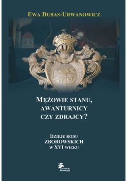 Mężowie stanu, awanturnicy czy zdrajcy?