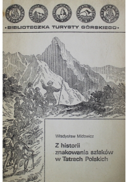 Z historii znakowania szlaków w Tatrach Polskich