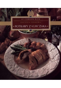 Kuchnia domowa potrawy z kurczaka
