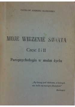Moje widzenie świata cz I i II