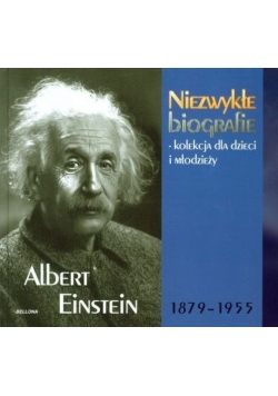Niezwykłe biografie .Albert Einstein