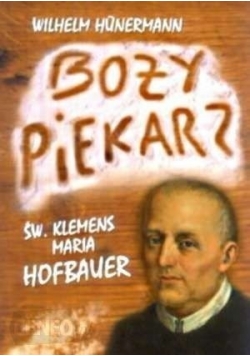 Boży piekarz Św Klemens Maria Hofbauer