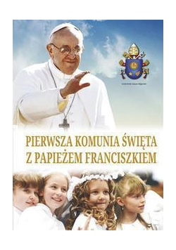 Pierwsza Komunia Święta z papieżem Franciszkiem