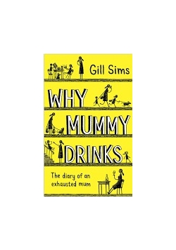 Why mummy drinks