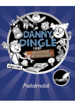 Danny Dingle i jego odjechane wynalazki