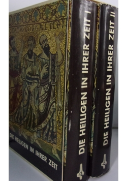 Die Heiligen in Ihrer zeit ,Tom I,II