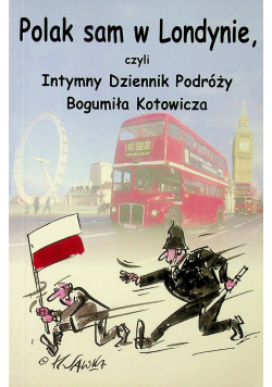 Polak sam w Londynie czyli intymny dziennik podróży