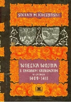 Wielka Wojna z zakonem Krzyżackim w latach 1409 - 1411