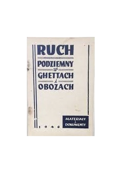 Ruch podziemny w gettach i obozach, 1946r.