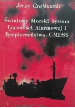Światowy Morski System Łączności Alarmowej i Bezpieczeństwa  GMDSS